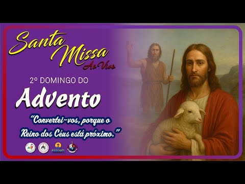 🔴 Santa Missa ao vivo 07/12/2025 - 2º Domingo do Advento - Ano Santo