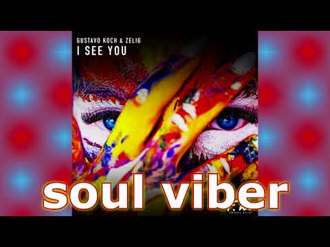 Gustavo Koch & Zelig - I See You