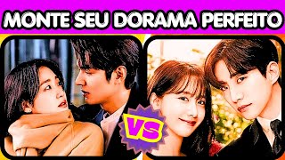 CRIE SEU DORAMA PERFEITO! QUAL SERIA A SUA ESCOLHA?