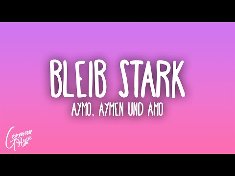 Aymo, Aymen & Amo - Bleib stark