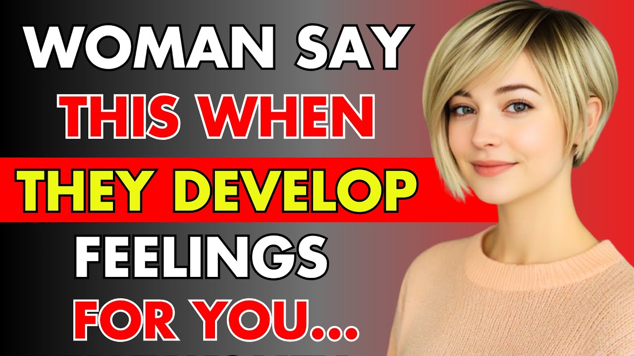 IF A Woman Is Developing FEELINGS For YOU, She Will Say These 7 THINGS | Psychology Facts