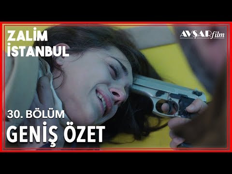 Zalim İstanbul 30. Bölüm Geniş Özet