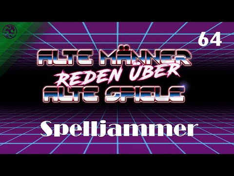Alte Männer reden über alte Spiele - Folge 64: Spelljammer