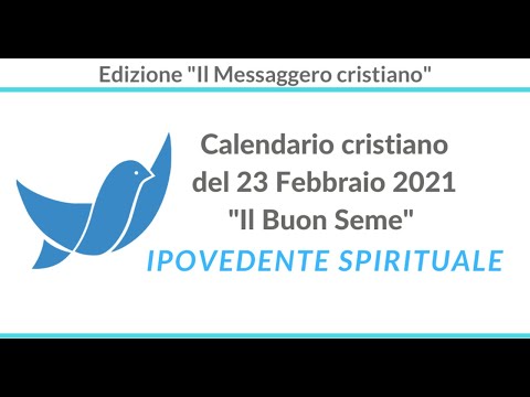 CALENDARIO Cristiano del 23 Febbraio 2021: "Ipovedente spirituale" - La BIBBIA del giorno