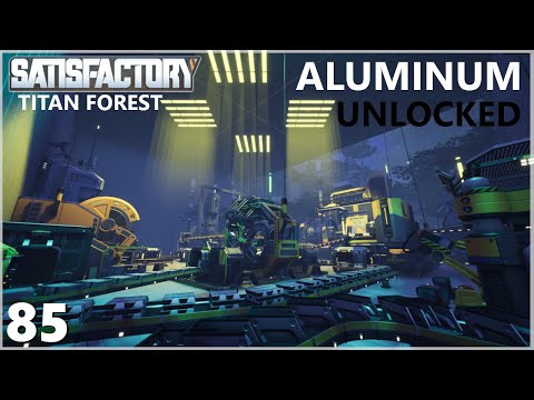 Satisfactory Update 7 Ep 85: Unlocking Titan Forest Aluminum