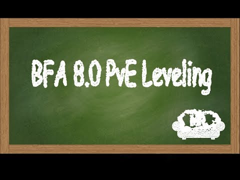 Battle For Azeroth PvE 8.0 Fastest Alt Leveling