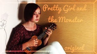 Pretty Girl and the Monster - original song ~ liz-on