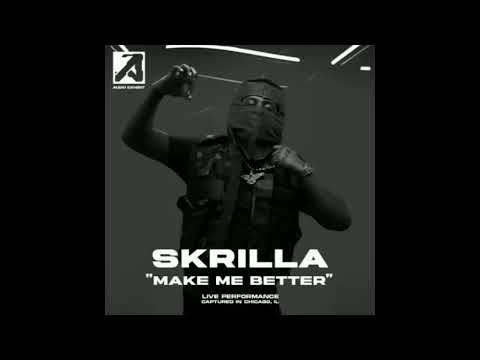 Skrilla - Make Me Better (Extended Version)