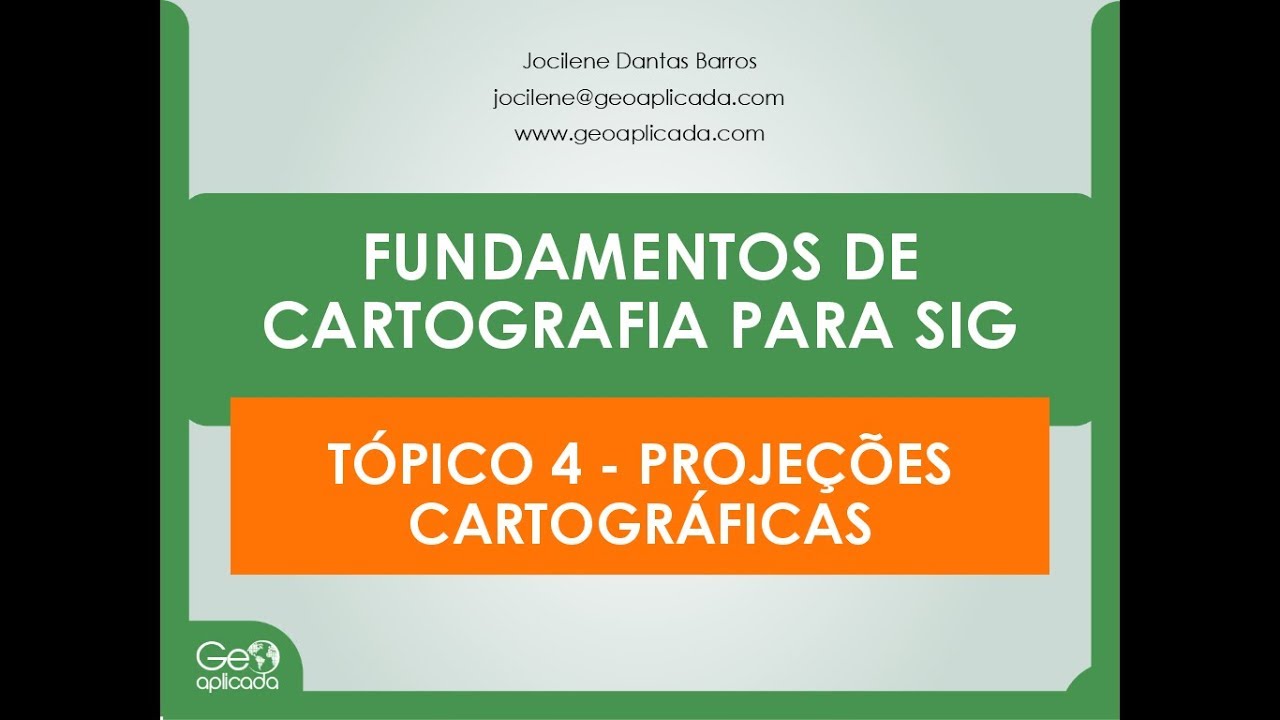 Fundamentos de cartografia para SIG - 4 - Projeções cartográficas