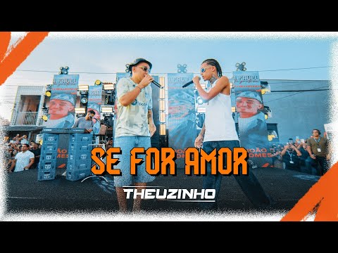 Theuzinho, @joaogomesvq - Se For Amor (Clipe Oficial)
