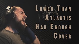 Lower Than Atlantis - Had Enough (Vocal, Guitar &amp; Bass cover)