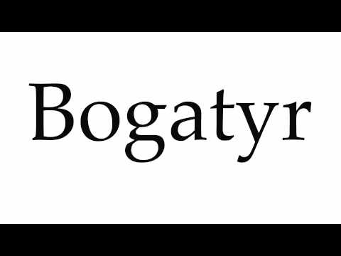 How to Pronounce Bogatyr