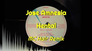 Jose Amnesia - Hentai (MC Hair Remix)