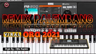REMIX PALEMBANG PALING VIRAL 2021 BY ORG 2021...