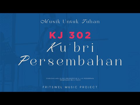 Fritswel Music Project - KJ. 302 - Kub'ri Persembahan (Re-Arrangement)