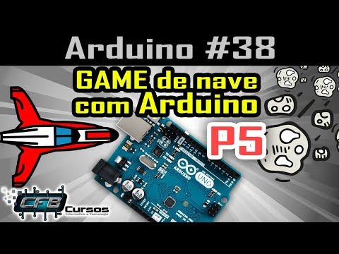 Criando jogo de Nave em Arduino #P5 FINAL - Curso de Arduino #38