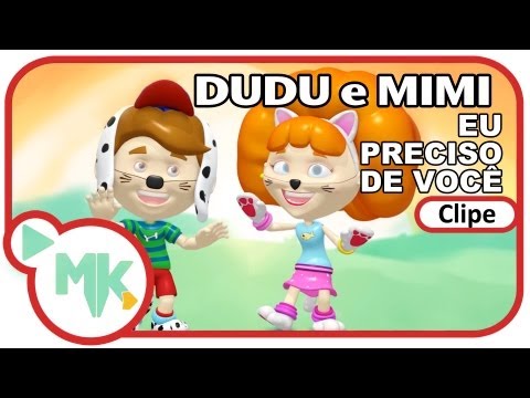 Dudu e Mimi - 🐶🐱 Eu Preciso de Você - Clipe Oficial 3D em HD - Infantil