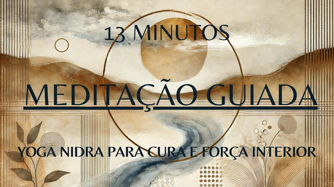 Meditacão Guiada - Yoga Nidra - Para Cura e Força Pessoal