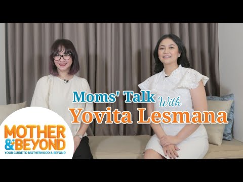 Moms' Talk with Yovita Lesmana: Jadi Ibu Tak Harus Sempurna