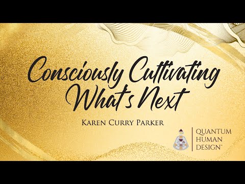 Using Quantum Human Design as a Coaching Tool - Karen Curry Parker