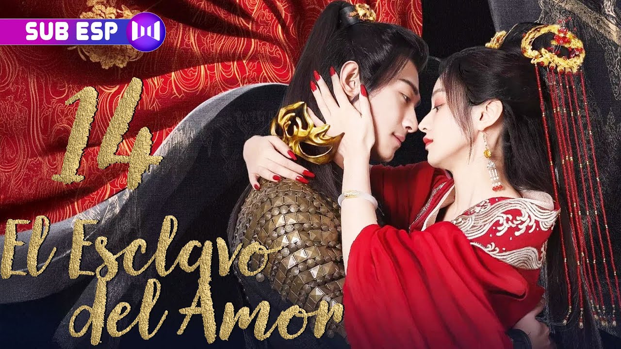 【SUB ESP】El Esclavo del Amor EP14 | The Slave to Love | SUB ESP