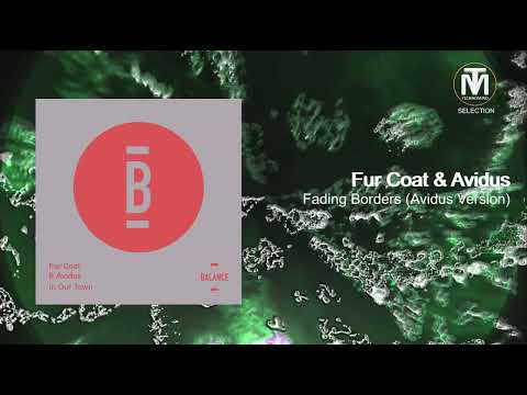 Fur Coat & Avidus - Fading Borders (Avidus Version) [Balance Music]