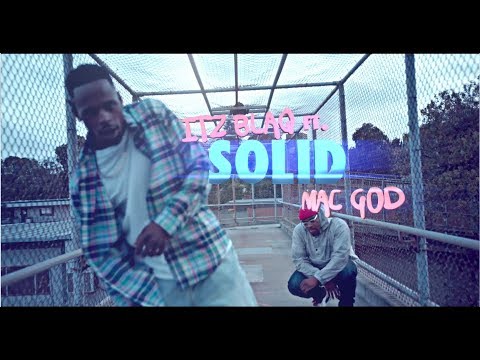 ItzBlaq ft. Mac God - Solid (SHOT BY @Cuzzoshotthis @Dahoodnerds - Official Music Video)