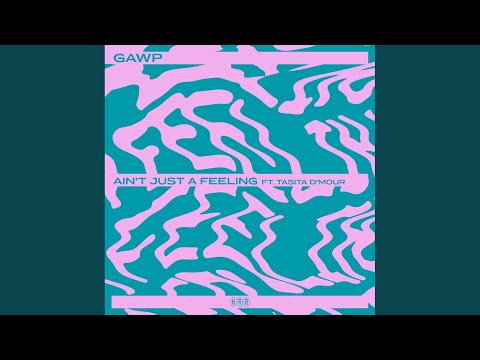 Ain't Just A Feelin' (Extended Mix)