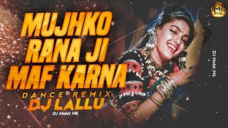 Download lagu Mujhko Rana Ji Maf Karna Dj Song | Tapori Mix | DJ Lallu | Gup Chup Gup Chup Dj Mix | DJ Mohit Mk mp3