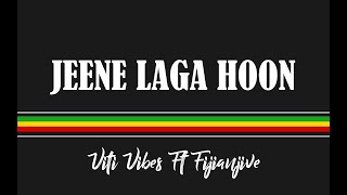 Download lagu Jeene Laga Hoon - Viti Vibes ft FijianJive (Reggae Remix) mp3