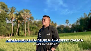 Download lagu NINA HAU NIA MURAK (ABITO GAMA) Cover. NIKO LAKULO mp3 Download lagu NINA HAU NIA MURAK (ABITO GAMA) Cover. NIKO LAKULO mp3