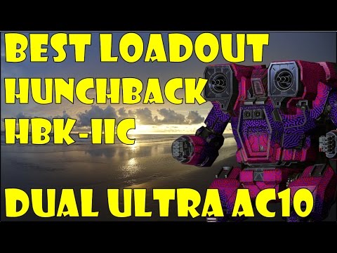 Best Loadout Hunchback IIC 2x C.Ultra AC10 & 2x C.ER Med. Lasers