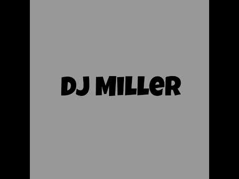 Dj Miller - (Old School Mix) 