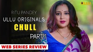 Watch Now | CHULL | Part-1 | Official Series Review | Ullu Original | Release 28th July |New Series|