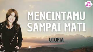 Download lagu Utopia ~ Mencintamu Sampai Mati ~ Lirik Lagu SMA mp3 Download lagu Utopia ~ Mencintamu Sampai Mati ~ Lirik Lagu SMA mp3