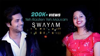 Yeh Raaten Yeh Mausam | Swayam ft. Arpita - YouTube