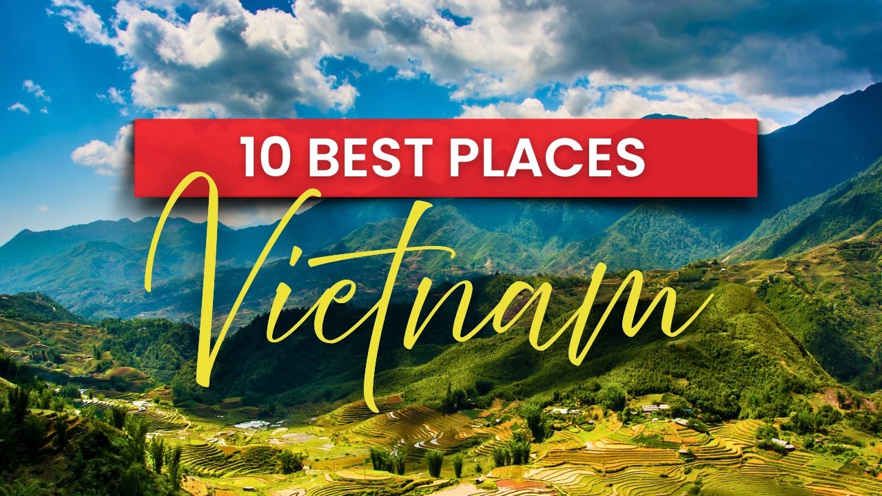 10 BEST Places To Visit In Vietnam - Watch Before You Go!