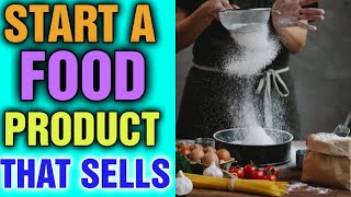 How do I start a Food Product and Sell it [ Selling a Food Product]