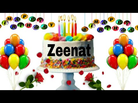 Zeenat happy birthday song/Zeenat happy Birthday