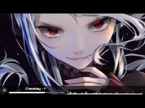 Chaosbay [Nightcore] - Y