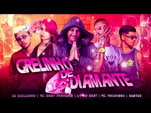 🔴 BREGÃ FUNK 2021 EO BIELZINHO, HANTER, LV NO BEAT, MC MAGRINHO E BABY PERIGOSA GRELINHO DE DIAMANTE