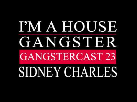 Gangstercast 23 - Sidney Charles