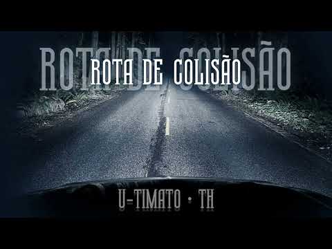 U-TIMATO e TH Rota de Colisão prod.Real Hits