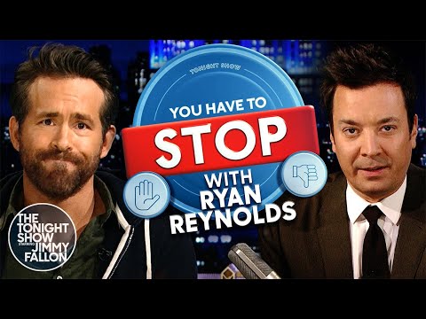 You Have to Stop with Ryan Reynolds | The Tonight Show Starring Jimmy Fallon