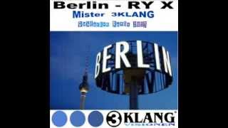 Berlin   -  RY X   -   Mister  3 KLANG    ( Dubtechno Remix 2013 )