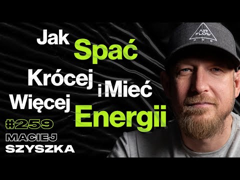 #259 Jak Zakończyć Pętlę Zmęczenia? Jak Rozwiązać Swój Problem Ze Snem? Oddychanie - Maciej Szyszka