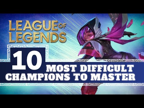League Of Legends: 10 Most Difficult Champions To Master | Season 11