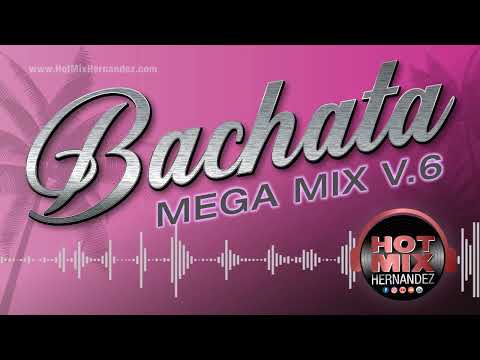 Mix De Bachata Vol. 6 - Hot Mix Hernandez