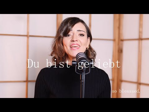 Du bist geliebt - so blessed.