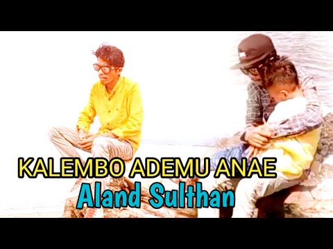 ALEMBO ADE ANAEE-Bima's saddest song.cipta-Aland Sulthan (official music video)